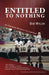Entitled to Nothing by Bob Walsh
