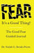 FEAR It's a Good Thing! by Nailah G. Beraki-Pierre