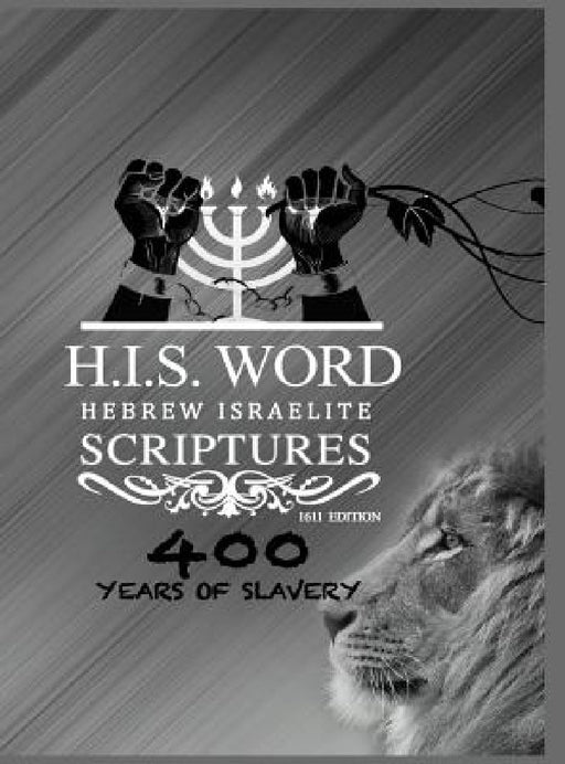 Hebrew Israelite Scriptures: 400 Years of Slavery - SILVER EDITION by Khai Yashua Press, Jediyah Melek, Jediyah Melek