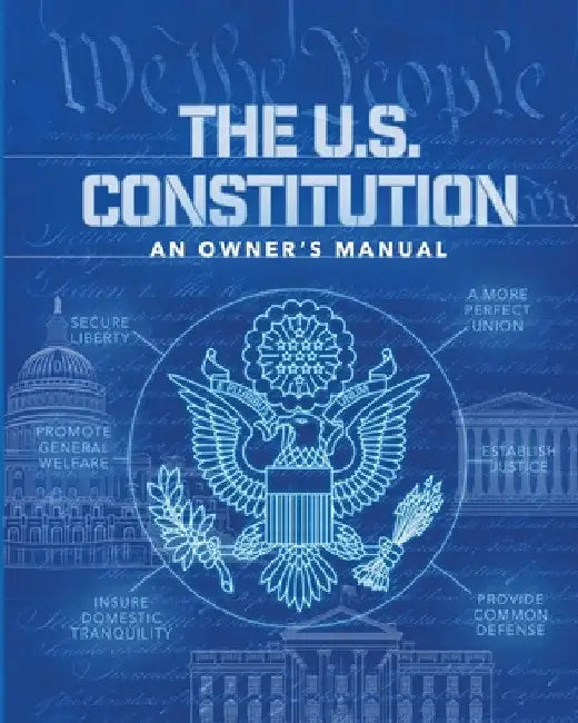 The U.S. Constitution: An Owner's Manual by Stuart Matranga