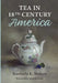 Tea in 18th Century America by Kimberly K. Walters