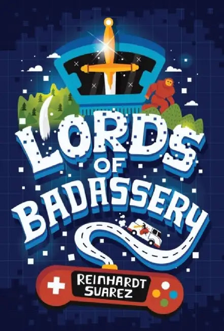Lords of Badassery by Reinhardt Suarez