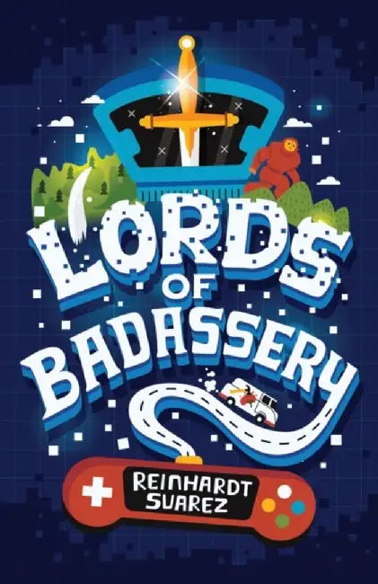 Lords of Badassery by Reinhardt Suarez