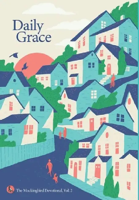 Daily Grace: The Mockingbird Devotional, Vol. 2 by David Zahl