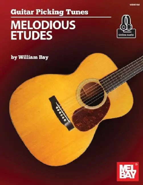 Guitar Picking Tunes - Melodious Etudes by William a. Bay