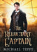 The Reluctant Captain by Michael Tefft