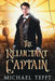 The Reluctant Captain by Michael Tefft
