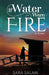 If Water Were Fire by Sara Salam