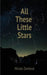 All These Little Stars by Nicole Zamlout