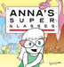 Anna's Super Glasses by Seth Casana