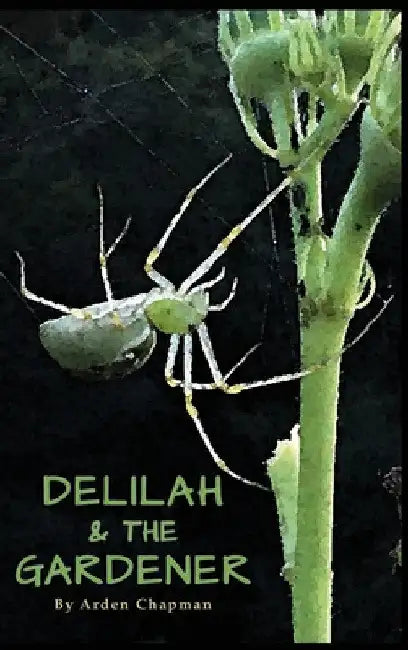 Delilah & The Gardener by Arden E. Chapman