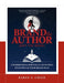 Brand the Author (Not the Book): A Workbook for Writing & Launching Your Own Author Brand Plan by Karen A. Chase