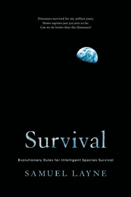 Survival: Evolutionary Rules for Intelligent Species Survival by Samuel Layne, Sherry Wang