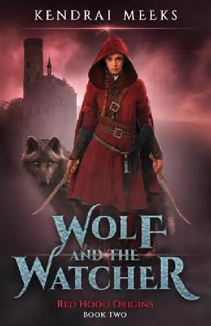The Wolf and the Watcher by Kendrai Meeks