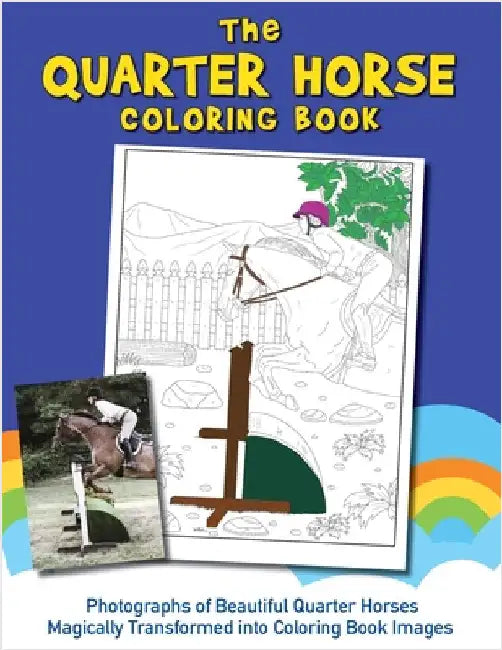 The Quarter Horse Coloring Book (Real Horses Coloring Book Series, Book 2) by Feld, Ellen F.