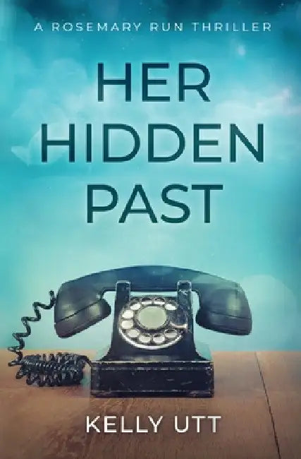 Her Hidden Past by Kelly Utt