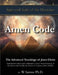 Amen Code: The Advanced Teachings of Jesus Christ by W. Iamwe