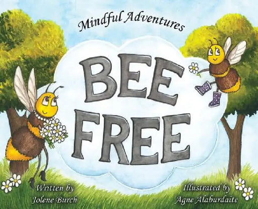 Bee Free by Jolene Burch