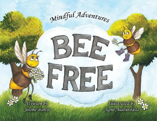 Bee Free by Jolene Burch