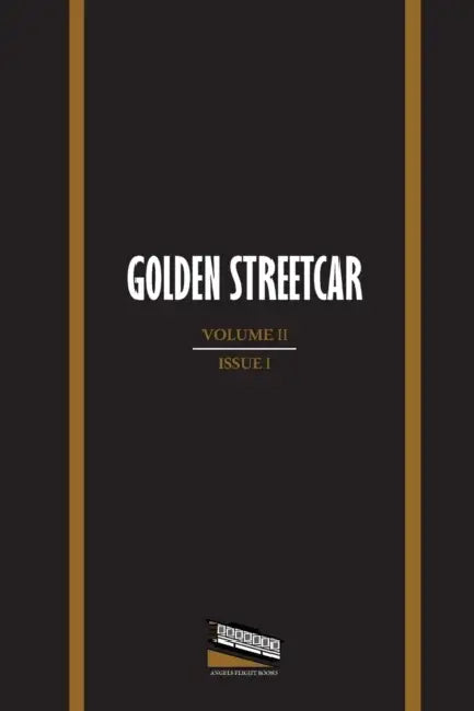 Golden Streetcar: Volume II, Issue I by Lloyd Schwartz, Faith Shearin, Fred Voss