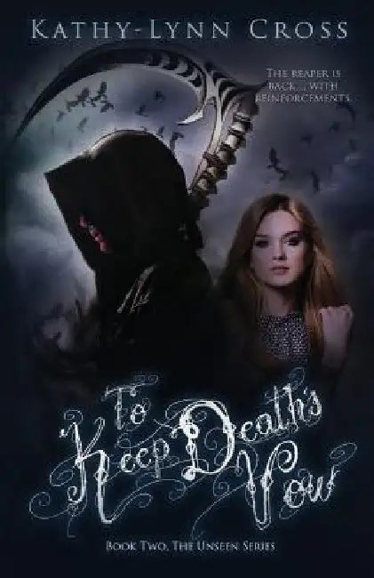 To Keep Death's Vow: Book Two The Unseen Series by Kathy-Lynn Cross