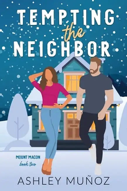 Tempting the Neighbor by Ashley Munoz