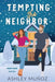 Tempting the Neighbor by Ashley Munoz
