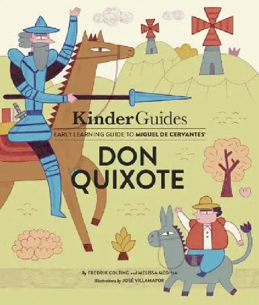 Miguel de Cervantes' Don Quixote: A Kinderguides Illustrated Learning Guide by Fredrik Colting