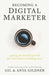 Becoming A Digital Marketer: Gaining the Hard & Soft Skills for a Tech-Driven Marketing Career by Gildner, Anya