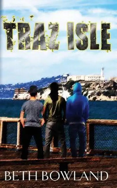 Traz Isle by Beth Bowland