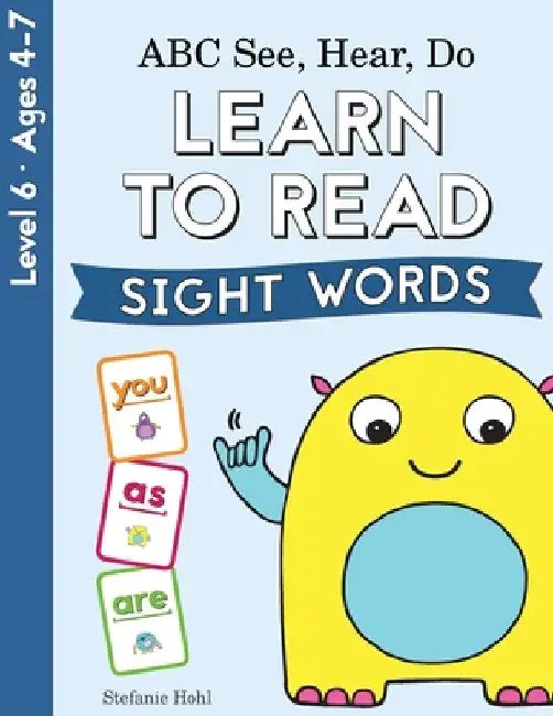 ABC See, Hear, Do Level 6: Learn to Read Sight Words by Stefanie Hohl