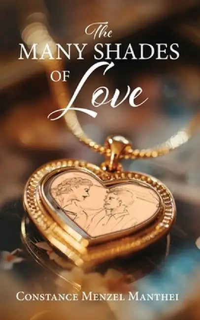 The Many Shades of Love by Constance Manthei