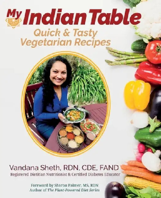 My Indian Table: Quick & Tasty Vegetarian Recipes by Vandana Sheth