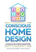 Conscious Home Design: The Guide to Living Your Best Life by Designing for Happiness, Health, and Relationship Success by Talor Stewart