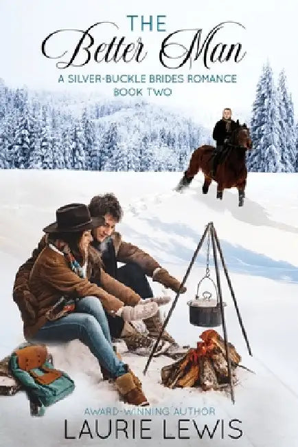 The Better Man: Silver Buckle Brides, Book 2 by Lewis, Laurie