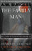 The Family Man: Solutions to Permanently Eradicate Domestic Violence, Child Abuse, & Bullying by A. W. Burgess