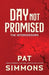Day Not Promised by Pat Simmons