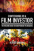 Confessions of a Film Investor: The Missing Book for Independent Filmmakers by Albert Sandoval