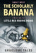 The Scholarly Banana Presents Little Red Riding Hood: A Bonkers History of Three Gruesome Tales by Karly West