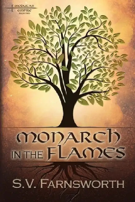 Monarch in the Flames by S. V. Farnsworth
