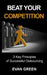 Beat Your Competition: 3 Key Principles of Successful Outsourcing by George R. Gilbert