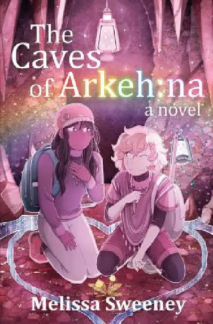 The Caves of Arkeh: na by Melissa Sweeney