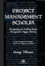 Project Management Scholia: Recognizing and Avoiding Project Management's Biggest Mistakes by George Tillmann