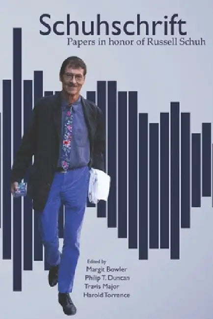 Schuhschrift: Papers in Honor of Russell Schuh by Philip T. Duncan