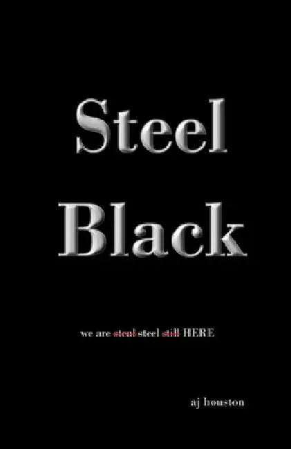 Steel Black by Aj Houston