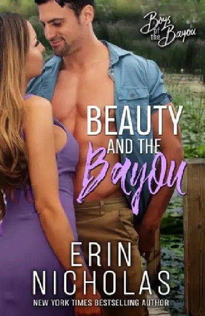 Beauty and the Bayou (Boys of the Bayou Book 3) by Erin Nicholas
