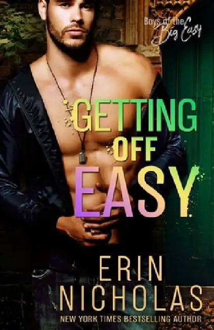 Getting Off Easy (Boys of the Big Easy) by Erin Nicholas