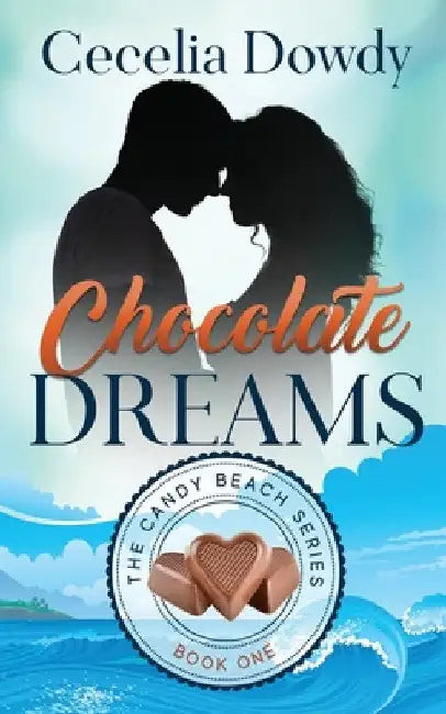 Chocolate Dreams: A Clean and Wholesome Inspirational Contemporary Romance by Cecelia Dowdy
