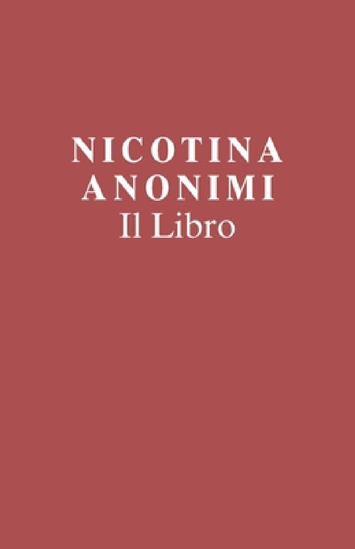 Nicotina Anonimi Il Libro (Italian Edition) by Members of Nicotine Anonymous