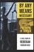 By Any Means Necessary: A Betrayal of Justice by Rebekah Thonginh Ross